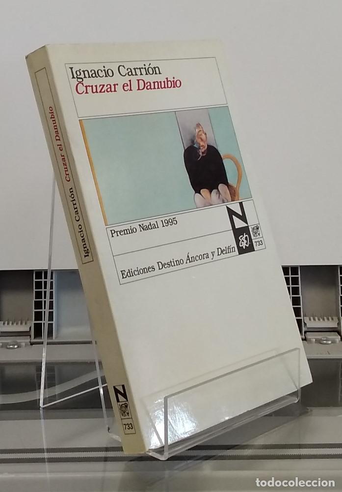 Libros: Cruzar el Danubio (primera edici&oacute;n) - Ignacio Carri&oacute;n - Foto 1