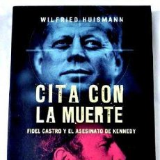Libros: CITA CON LA MUERTE - FIDEL CASTRO Y EL ASESINATO DE KENNEDY (9788493575519). Lote 379370334
