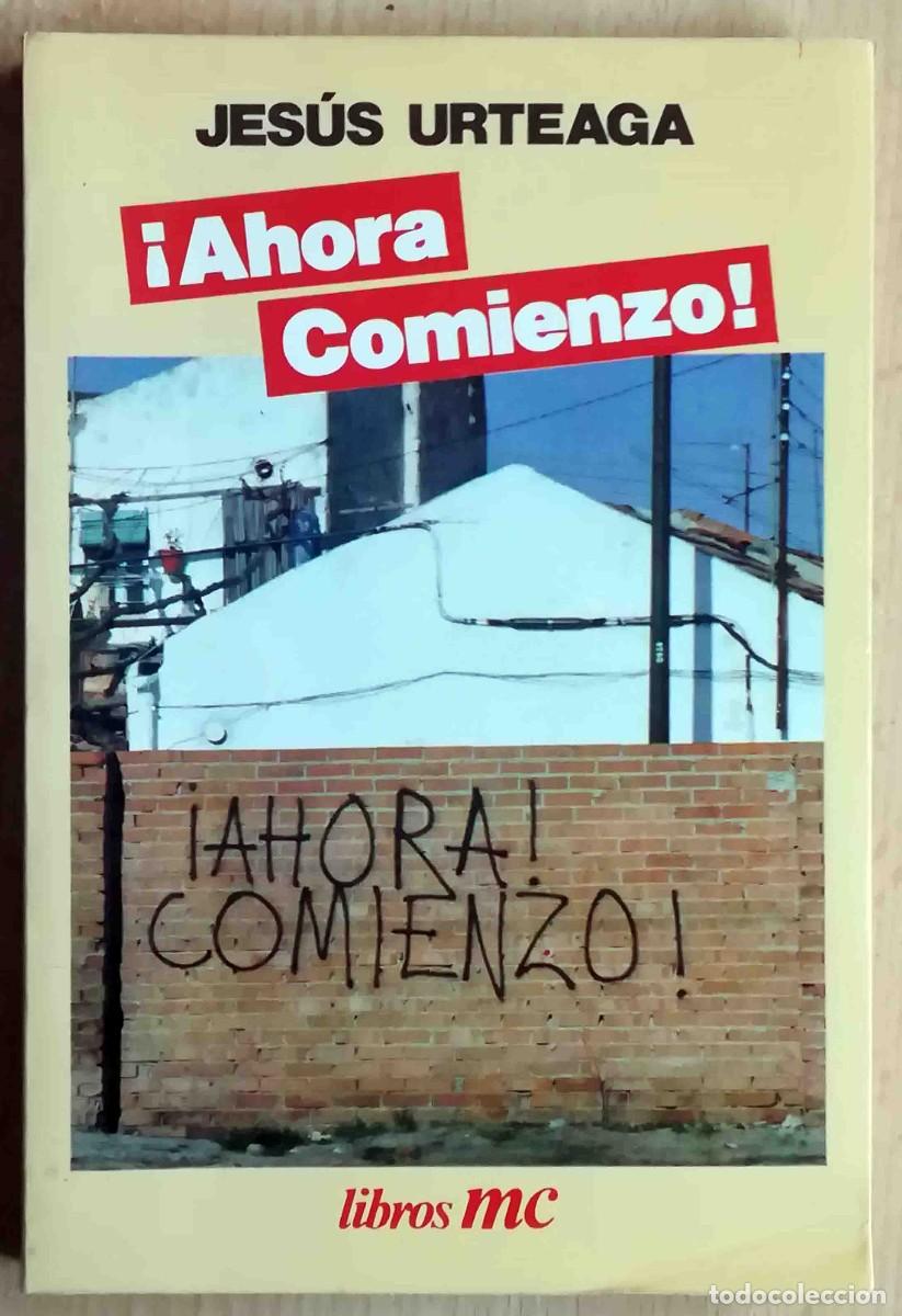 Libros: &iexcl;Ahora comienzo! (Jes&uacute;s Urteaga) Libros mc 1986 - Foto 1