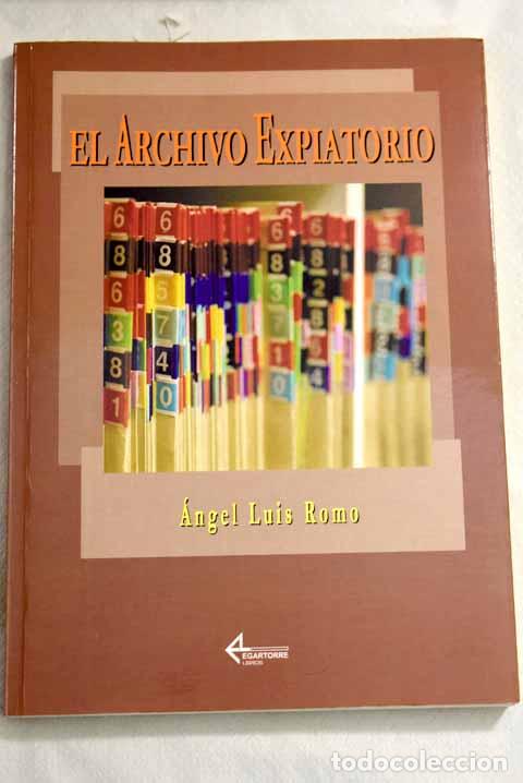 Libros: El archivo expiatorio.- Romo, &Aacute;ngel Luis - Foto 1