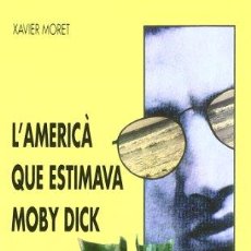 Libros: L'AMERICÀ QUE ESTIMAVA MOBY DICK (EL GRILL) (9788475024394). Lote 379509549