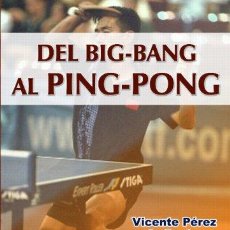 Libros: DEL BIG BANG AL PING PONG (9788496382749). Lote 379639964