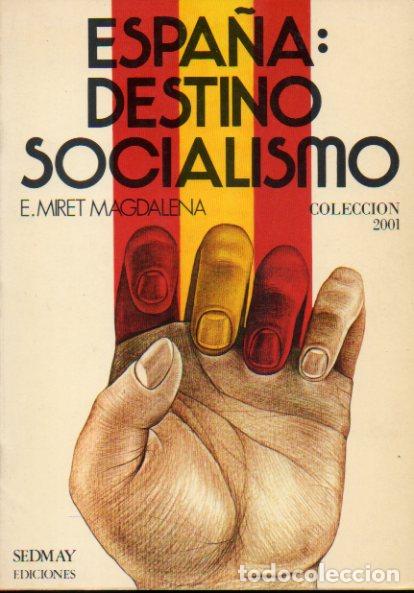 Libros: ESPA&Ntilde;A: DESTINO SOCIALISMO. 1&ordf; edici&oacute;n.