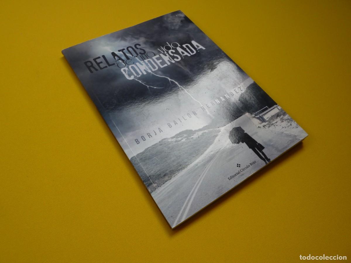 Libros: LIBRO RELATOS DE UNA VIDA CONDENSADA - Borja Bailo Hernandez - Circulo Rojo - Foto 1
