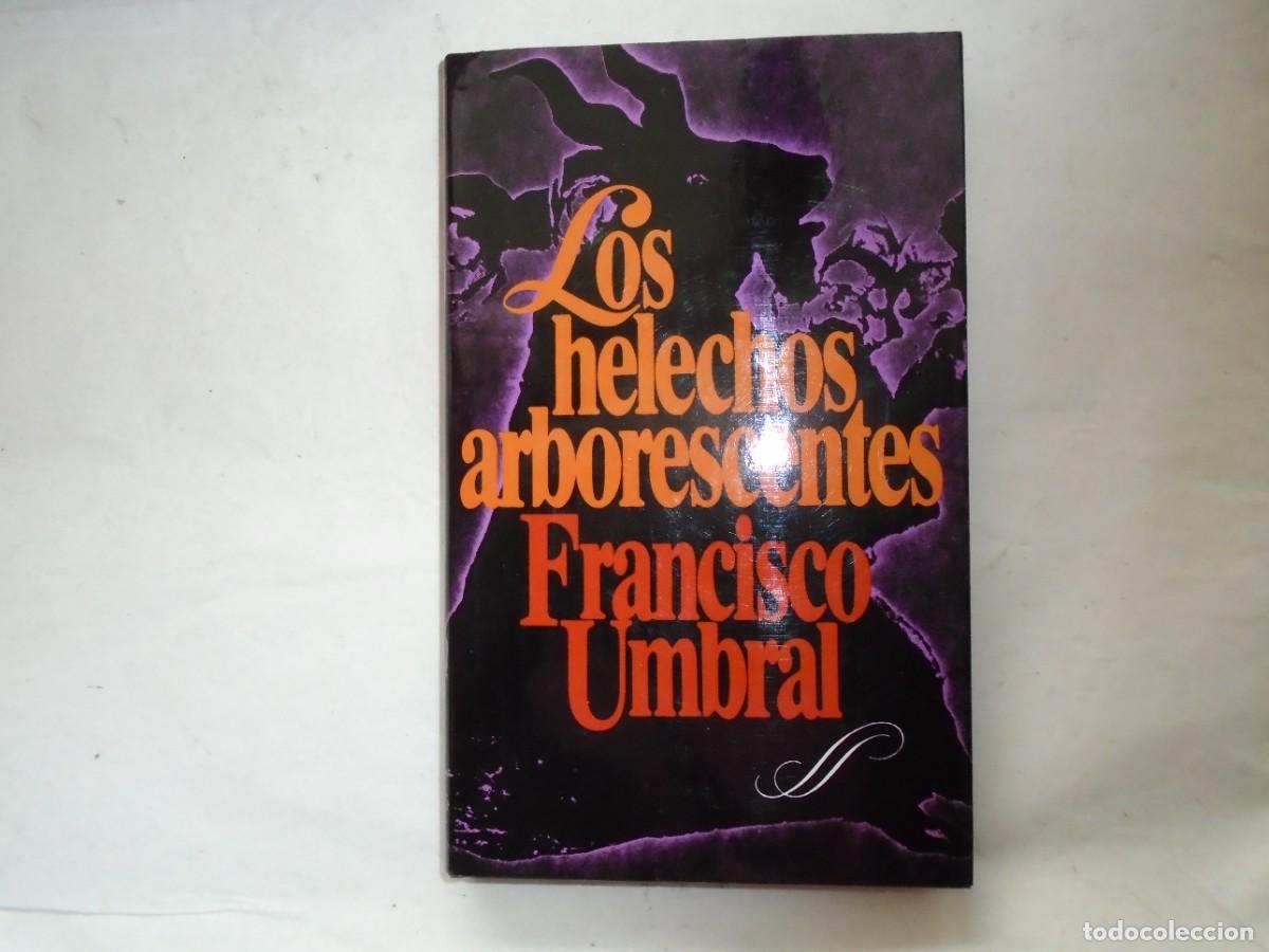 Libros: LOS HELECHOS ARBORESCENTES. FRANCISCO UMBRAL - Foto 1