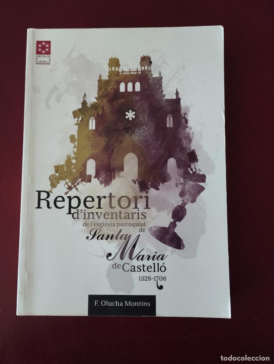 Libros: REPERTORI D'INVENTARIS DE LA IGLESIA SANTA MARIA DE CASTELLON-F.OLUCHA MONTINS-531 PAGINAS.