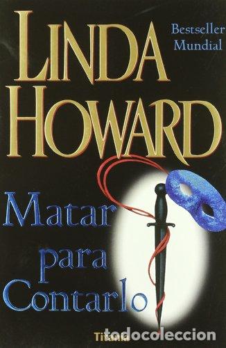 Libros: Matar para contarlo - Linda Howard - Foto 1