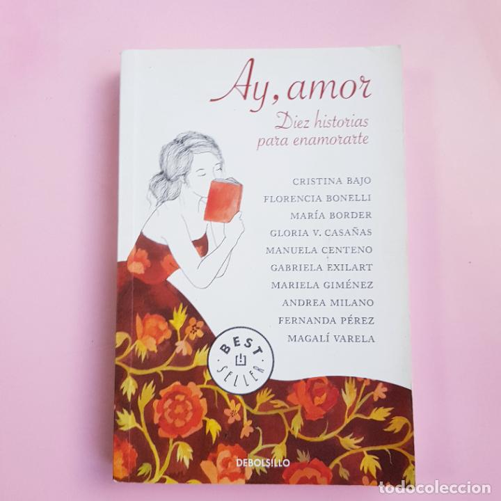 Livros em segunda m&atilde;o: Libro-Ay, amor-Diez historias para enamorarte-Autores varios-Coleccionistas.