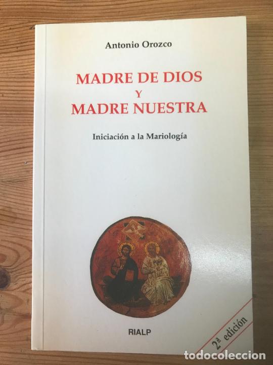 Libros: Antonio Orozco - Madre de Dios y Madre nuestra - Foto 1