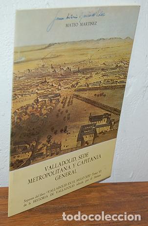 Libri di seconda mano: &rdquo;VALLADOLID, SEDE METROPOLITANA Y CAPITANIA GENERAL. Separata del libro &rdquo;&rdquo; Valladolid en el siglo XI