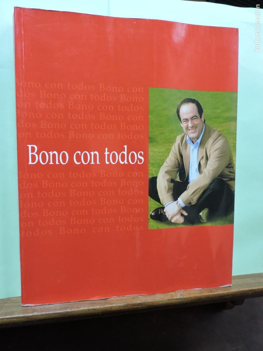 Libros: Bono con todos. Jos&eacute; Bono Mart&iacute;nez. Ediciones B. Toledo 2003 - Foto 1