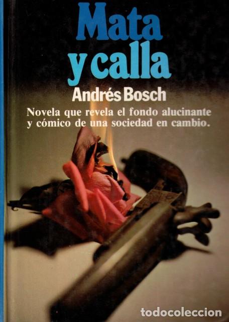 Libros: Mata y calla - Bosch, Andr&eacute;s - Foto 1