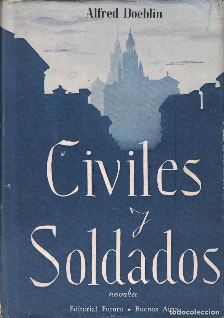 Libros: CIVILES Y SOLDADOS. - Doeblin. Alfred, - Foto 1