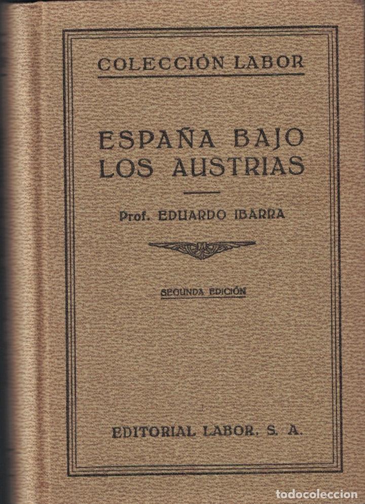 Libros: ESPA&Ntilde;A BAJO LOS AUSTRIAS. - Ibarra y Rodr&iacute;guez. Eduardo, - Foto 1