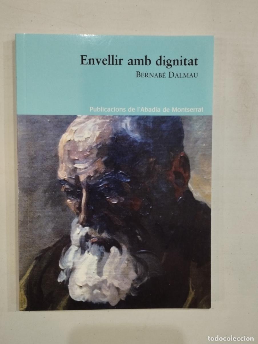 Libros: Bernab&eacute; Dalmau - Envellir amb dignitat - Foto 1