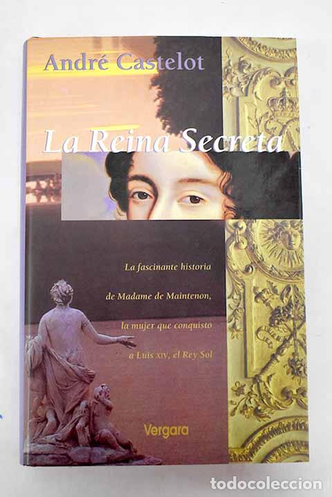 Libros: La reina secreta: Castelot, Andr&eacute;.- Castelot, Andr&eacute; - Foto 1
