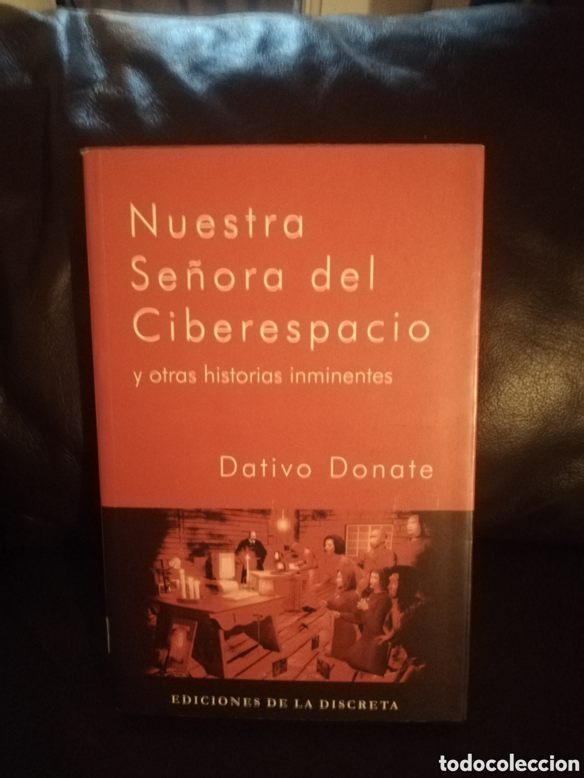 Libros: Dativo donate - nuestra se&ntilde;ora del ciberespacio - ediciones de la discreta 2001 - Foto 1