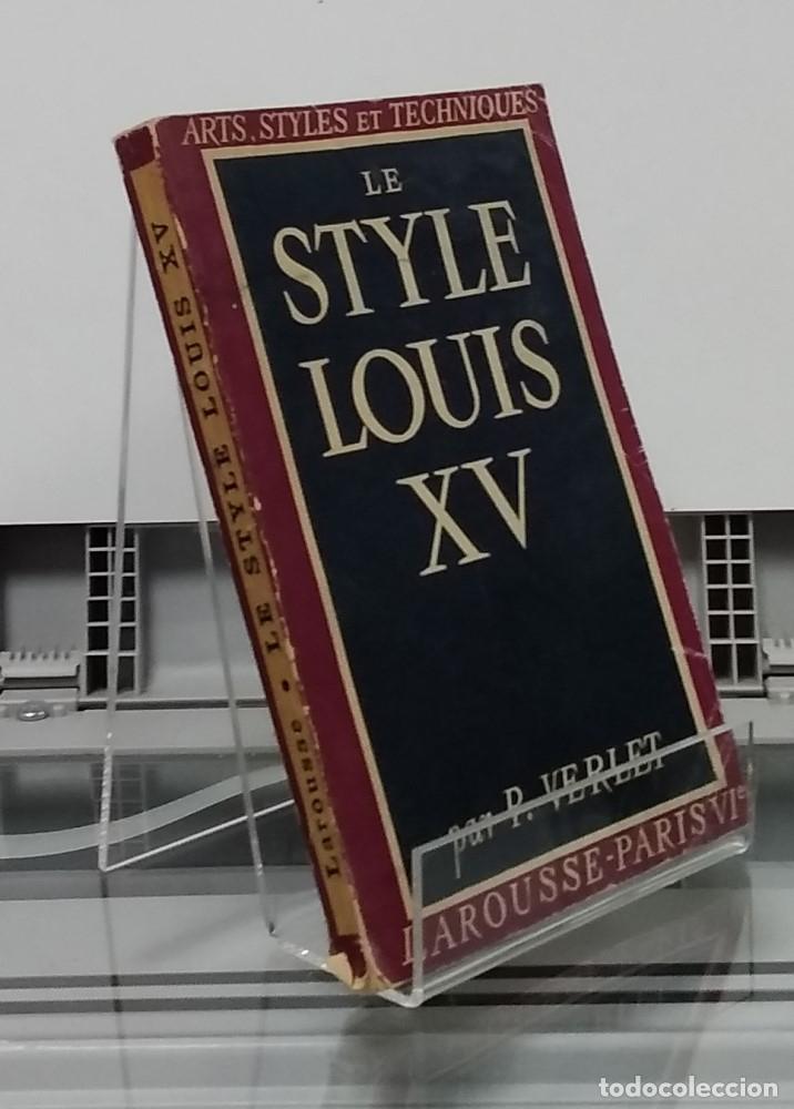 Libros: Le Style Louis XV. Arts, Styles et Techniques - Pierre Verlet - Foto 1