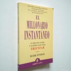 Libros: EL MILLONARIO INSTANTÁNEO - MARK FISHER. Lote 380769829