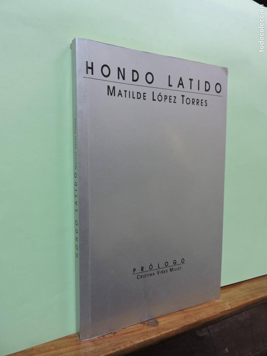 Libros: Hondo Latido. Matilde L&oacute;pez Torres. Ed. La Autora. Granada 1998. - Foto 1