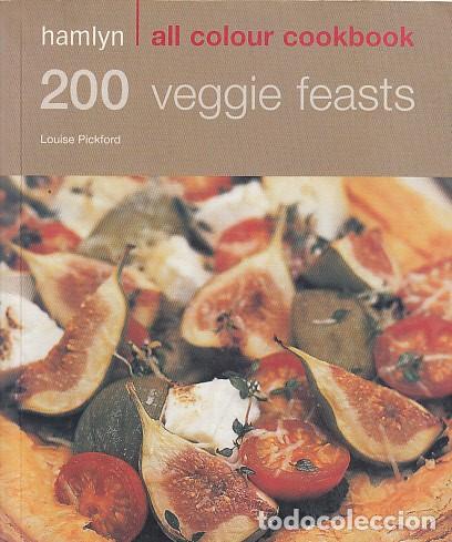 Libros: 200 VEGGIE FEASTS - PICKFORD, LOUISE - Foto 1