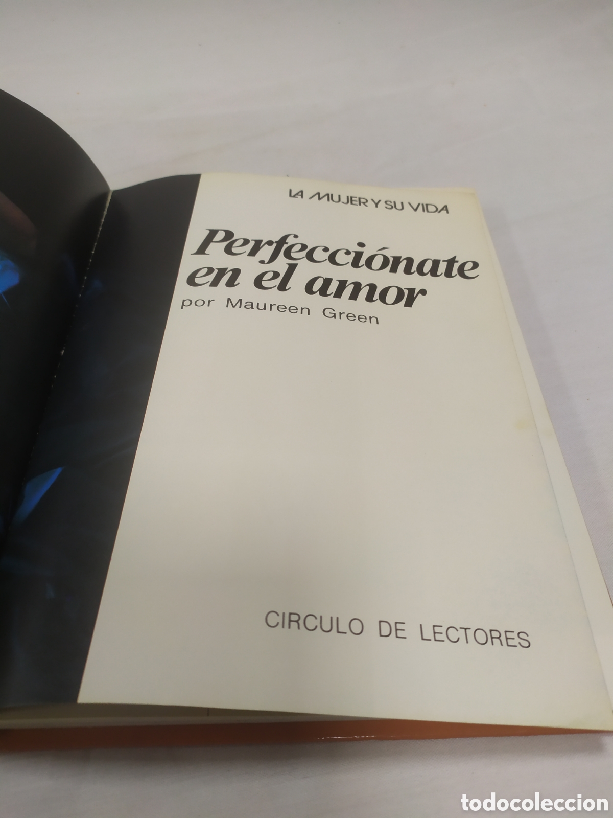 Libros: Perfecci&oacute;nate en el amor, la mujer y su vida. Maureen Green, 1976 - Foto 3