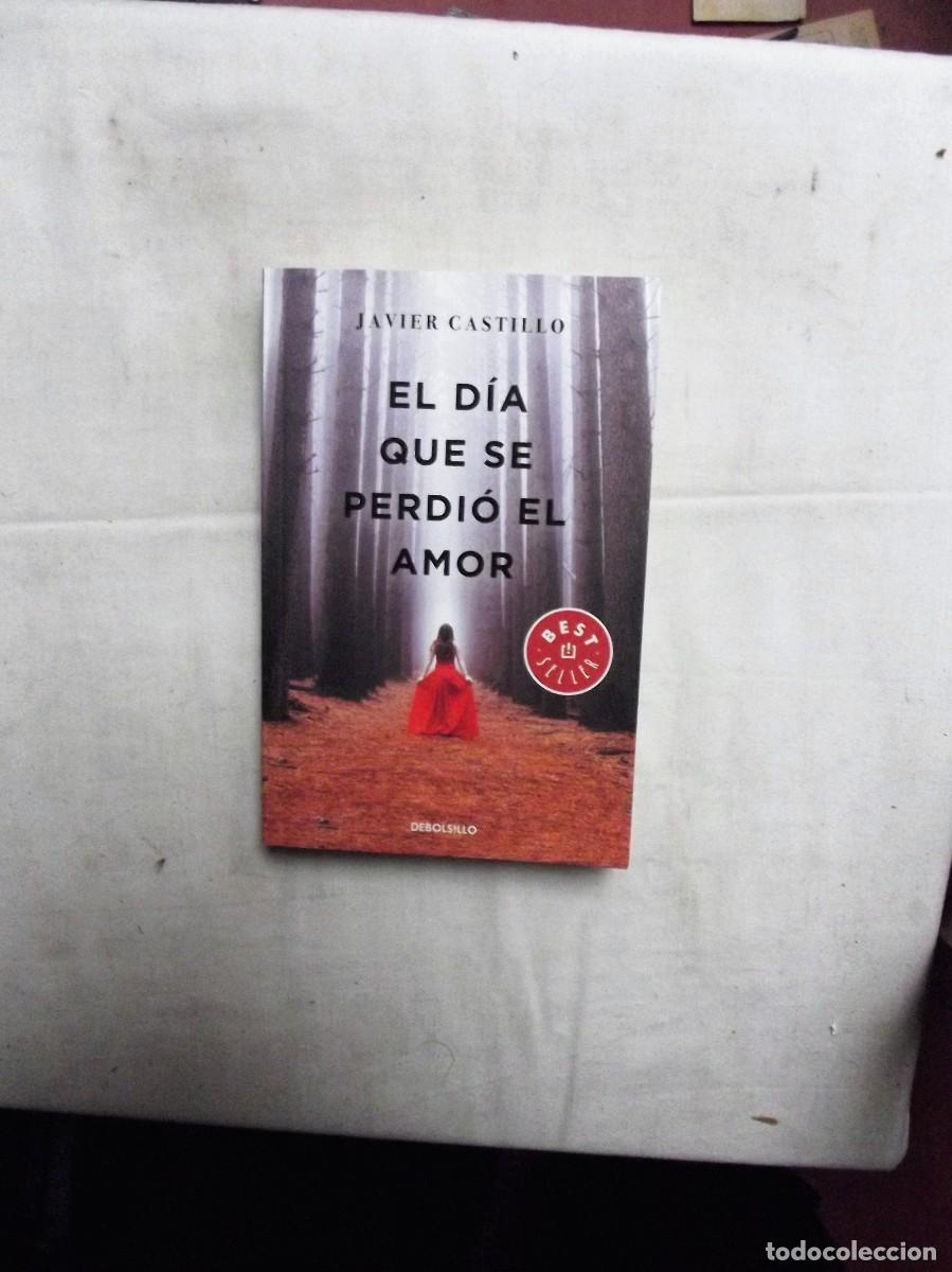 Libros: EL DIA QUE SE PERDIO EL AMOR POR JAVIER CASTILLO - Foto 1