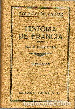 Libros: HISTORIA DE FRANCIA. Con 146 figs., 25 l&aacute;ms. y 5 mapas. 2&ordf; ed. espa&ntilde;ola. - Foto 1