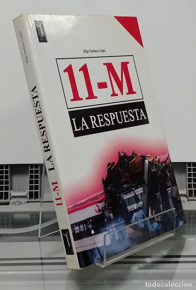 Libros: 11-M, la respueta - I&ntilde;igo Pacheco L&oacute;pez - Foto 1