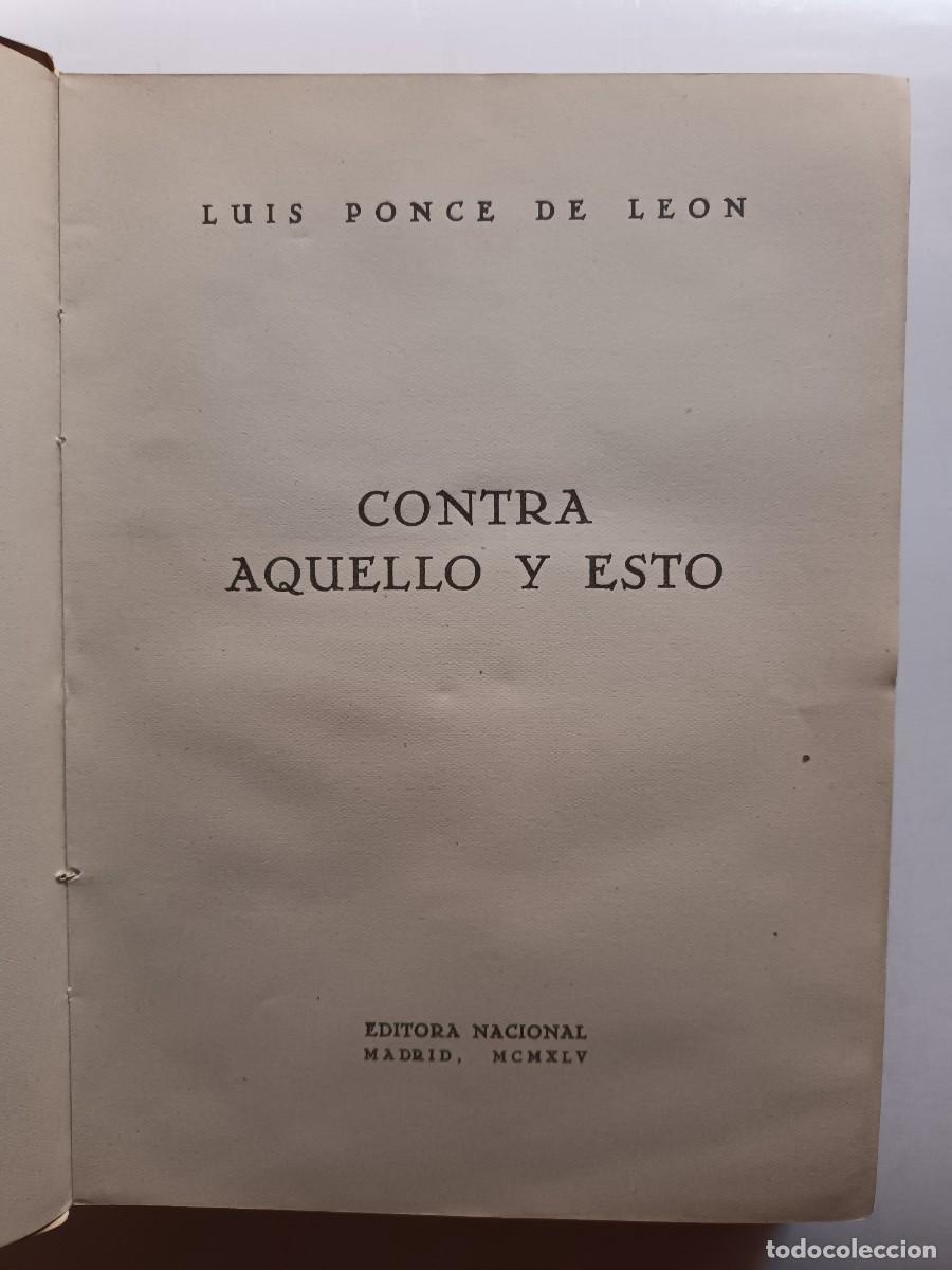 Libros: CONTRA AQUELLO Y ESTO - LUIS PONCE DE LE&Oacute;N - 1945 - Foto 2