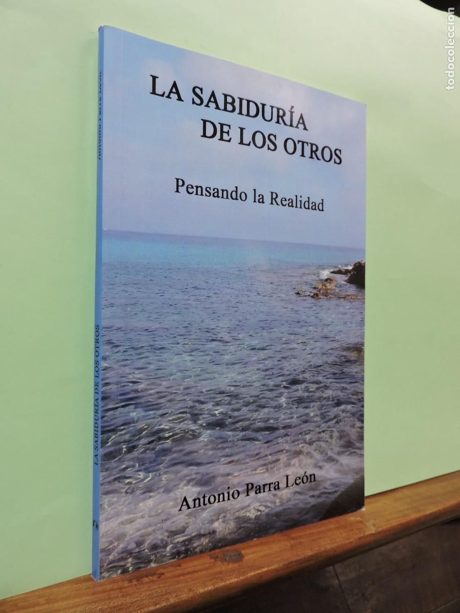 Livros em segunda m&atilde;o: La sabidur&iacute;a de los otros. Antonio Parra Le&oacute;n. Gerust Creaciones. 2014