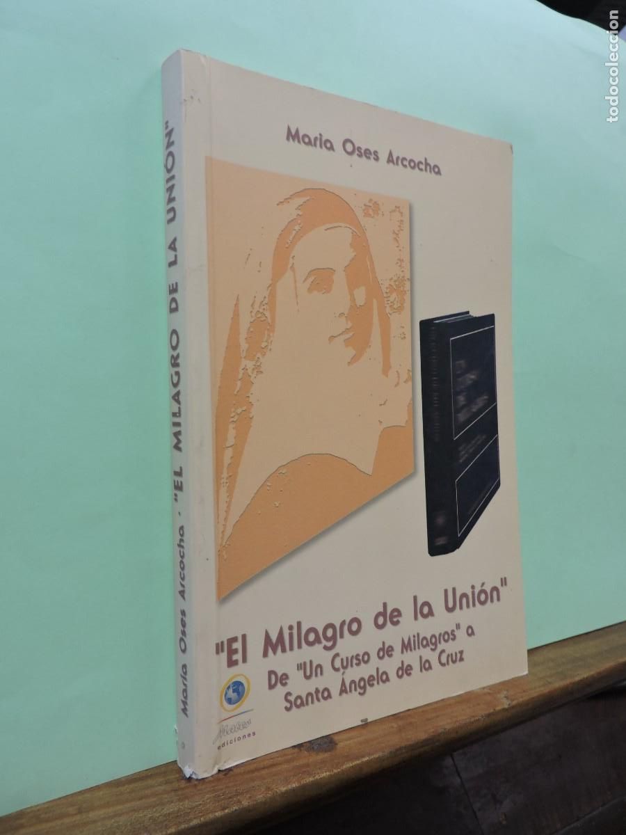 Livros em segunda m&atilde;o: El milagro de la uni&oacute;n. Mar&iacute;a Oses Arcocha. Mater Ediciones. Sevilla 2005