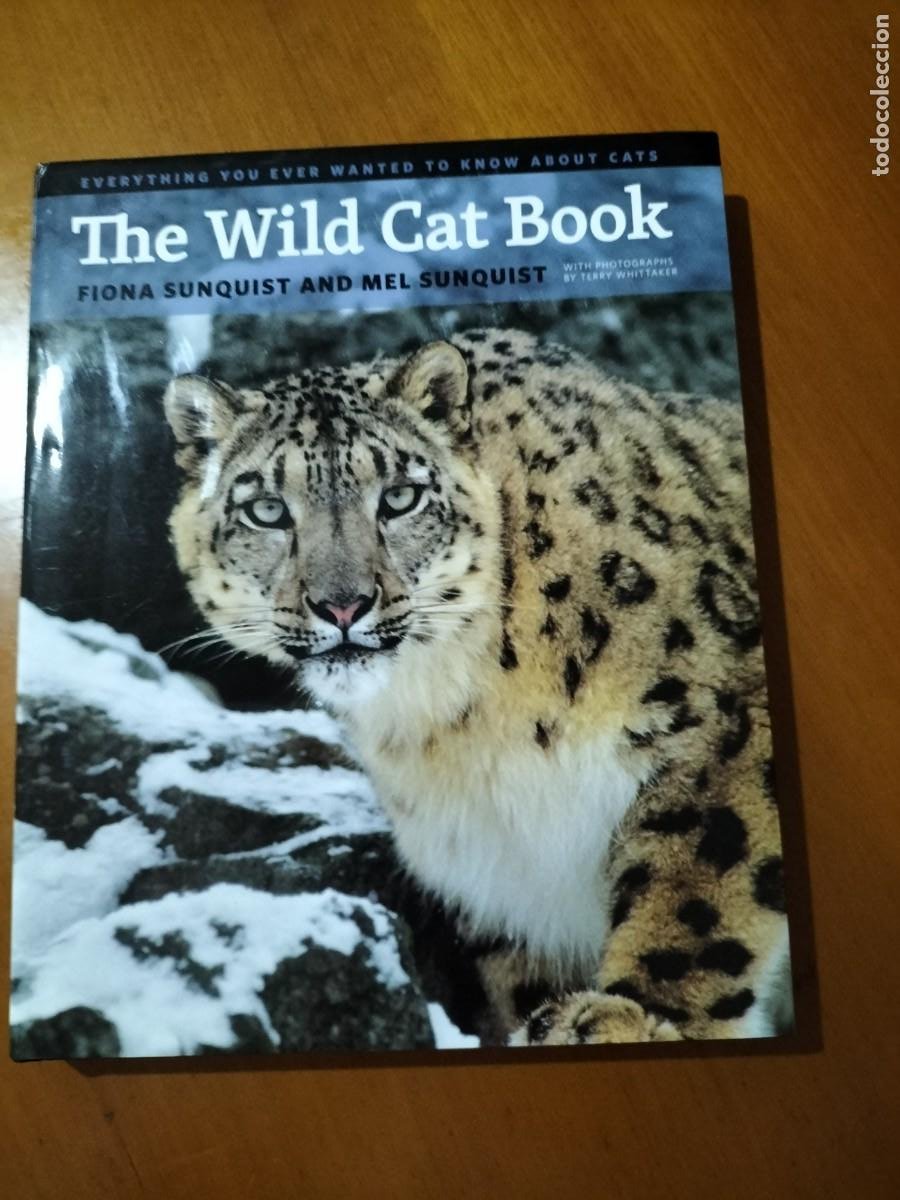 The Wild Cat Book: Everything You Ever Wanted to Know about Cats, Sunquist,  Sunquist, Whittaker