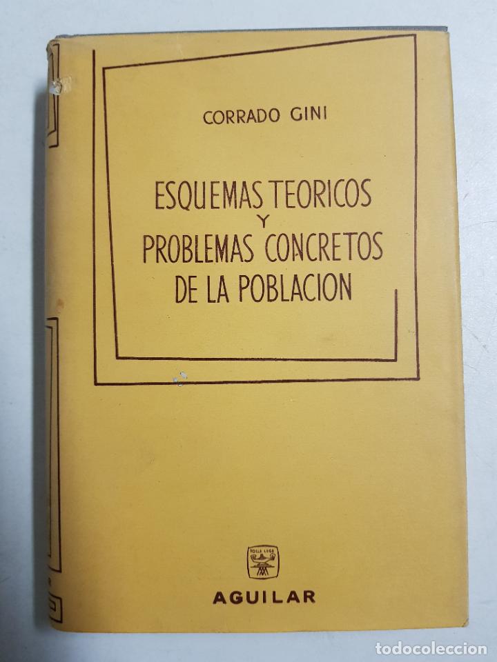 Libri di seconda mano: Esquemas teoricos y problemas concretos de la poblaci&oacute;n / Corrado Gini