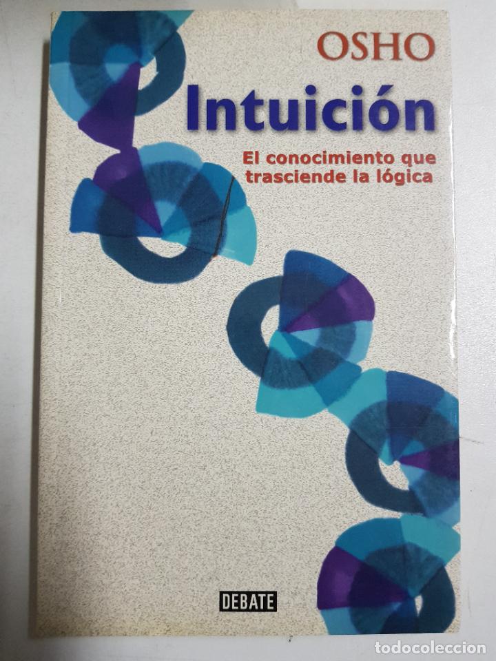 Libros: Intuicion (el conocimiento que trasciende la l&oacute;gica) / OSHO - Foto 1