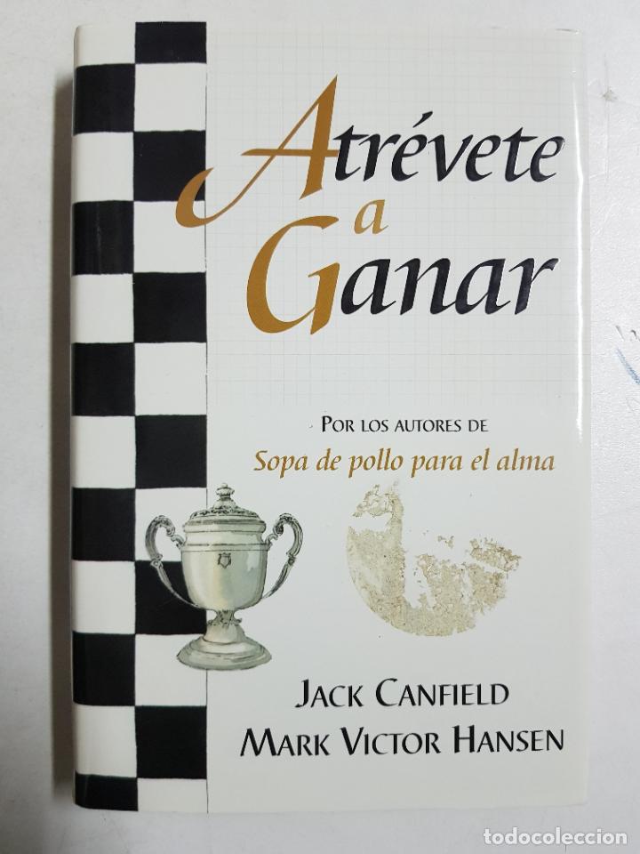 Libros: Atrevete a ganar / Jack Canfield / Mark Victor Hansen - Foto 1