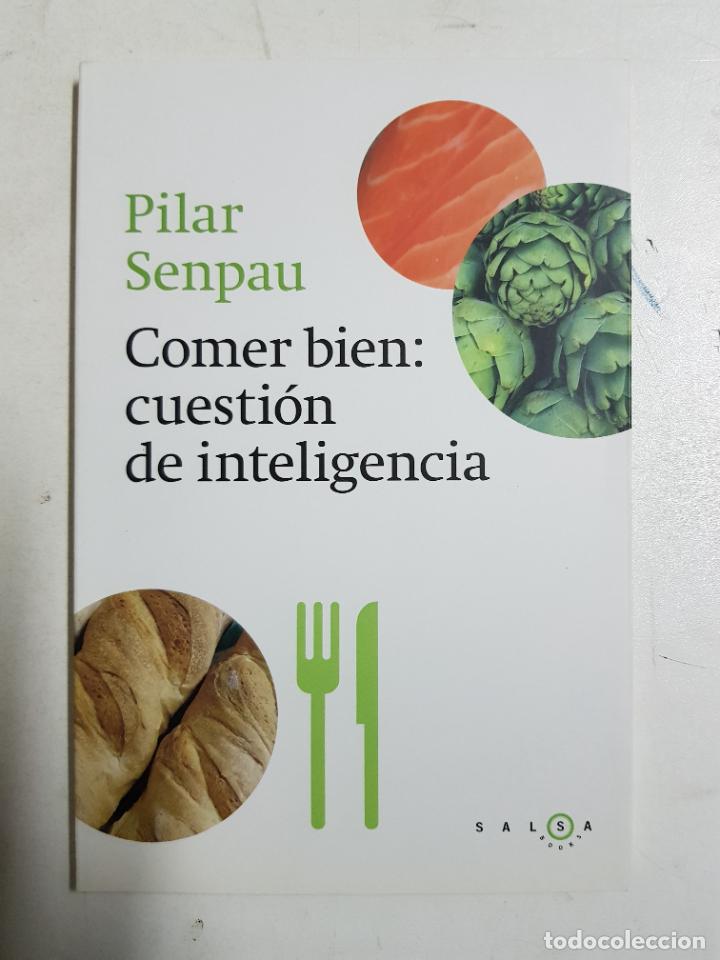 Libros: Comer bien, cuesti&oacute;n de inteligencia / Pilar Senpau - Foto 1