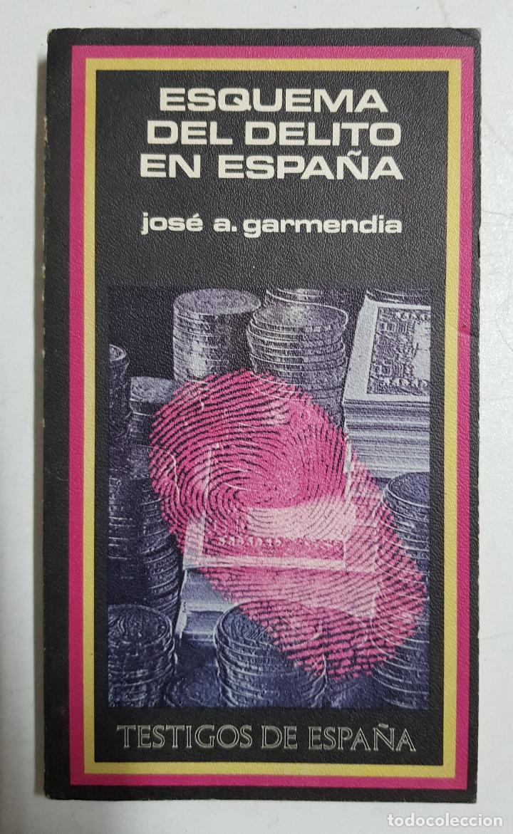 Libros: Esquema del delito en Espa&ntilde;a / Jos&eacute; A. Garmendia - Foto 1