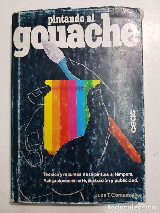Libros: Pintando al gouache / Juan T. Comamala - Foto 1