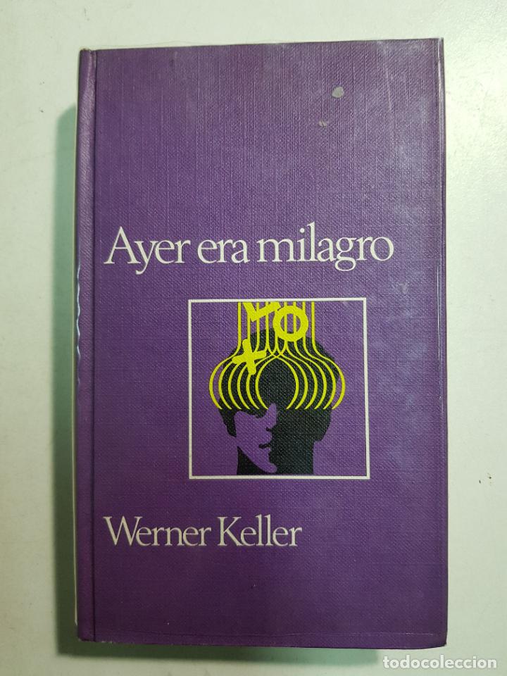 Libros: Ayer era milagro / Keller, Werner - Foto 1