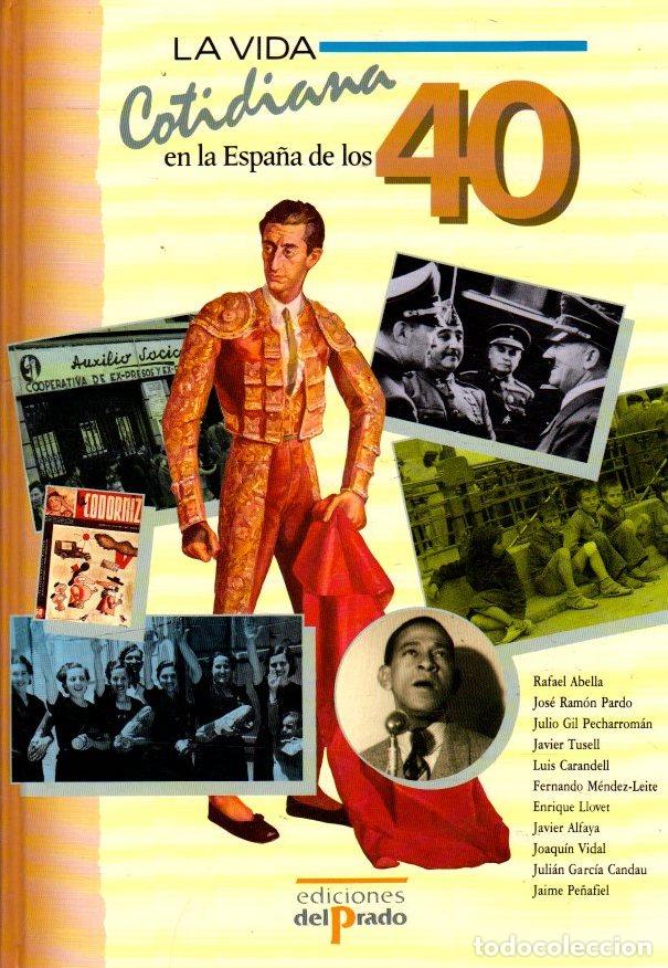 Libros: La vida cotidiana en la Espa&ntilde;a de los 40 - VV.AA. - Foto 1