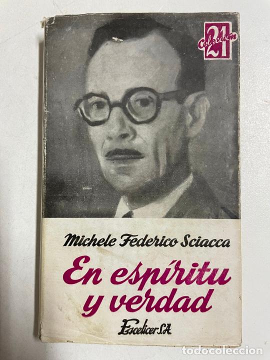 Libros: El esp&iacute;ritu y verdad / Michele Federico Sciacca - Foto 1