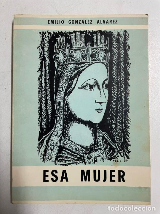 Libros: Esa mujer / Emilio Gonzalez Alvarez - Foto 1