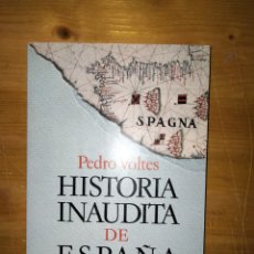 Libros: HISTORIA INAUDITA DE ESPAÑA. PEDRO VOLTES. Lote 381473229