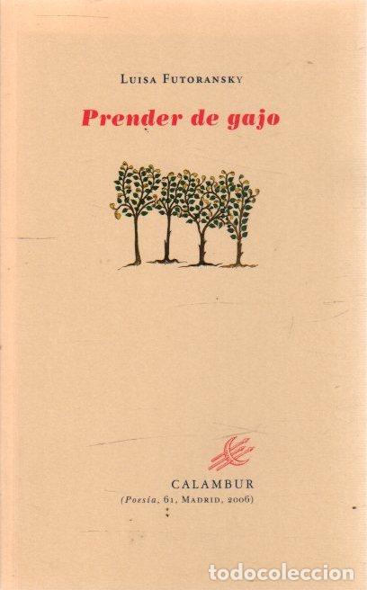 Libros: Prender de gajo - Futoransky, Luisa - Foto 1