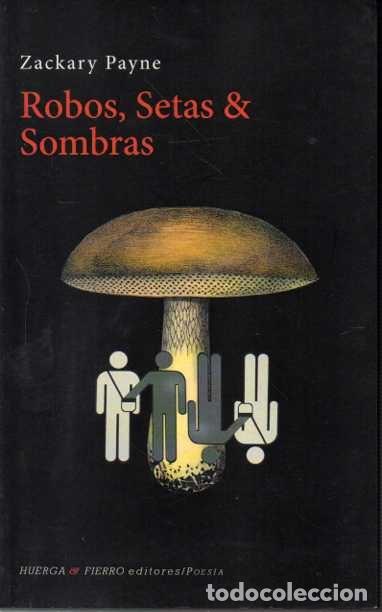 Libros: ROBOS, SETAS Y SOMBRAS. - PAYNE, ZacKary. - Foto 1