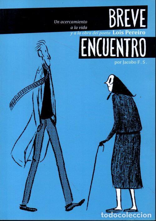 Libros: BREVE ENCUENTRO. UN ACERCAMIENTO A LA VIDA Y A LA OBRA DEL POETA LOUIS PEREIRO. - FER&Aacute;NDEZ SERRANO,
