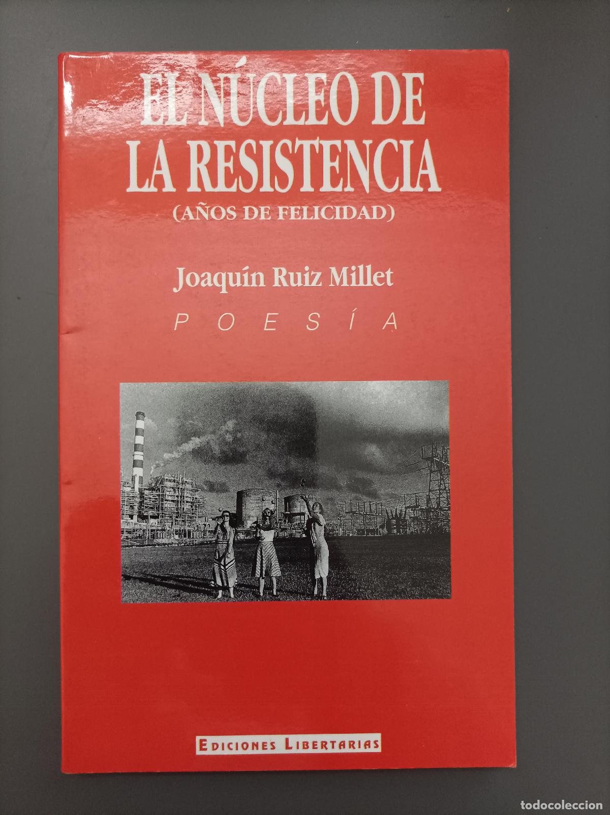 Libri di seconda mano: El n&uacute;cleo de la resistencia (A&ntilde;os de felicidad) - Ruiz Millet, Joaqu&iacute;n.