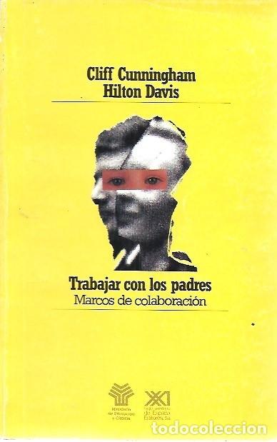 Libros: TRABAJAR CON LOS PADRES MARCOS DE COLABORACION CLIFF CUNNINGHAM HILTON DAVIS - Foto 1