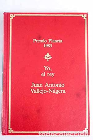 Libros: YO,EL REY - Vallejo-N&aacute;gera,Juan Antonio - Foto 1